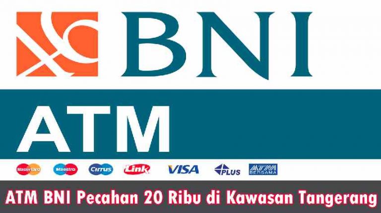 ATM BNI Pecahan 20 Ribu di Kawasan Tangerang