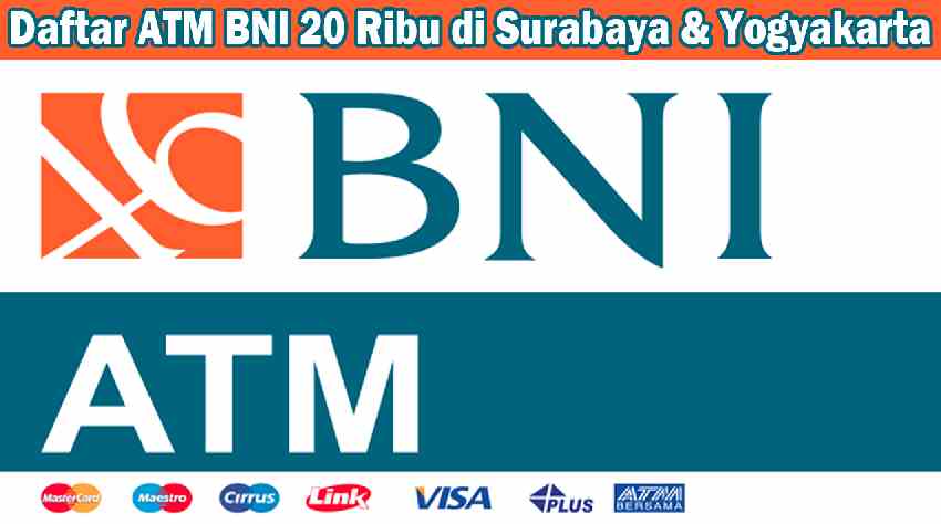 Daftar ATM BNI 20 Ribu di Surabaya & Yogyakarta