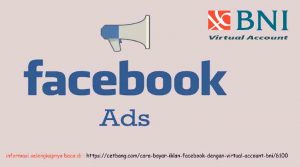 Cara Bayar Iklan Facebook dengan Virtual Account BNI